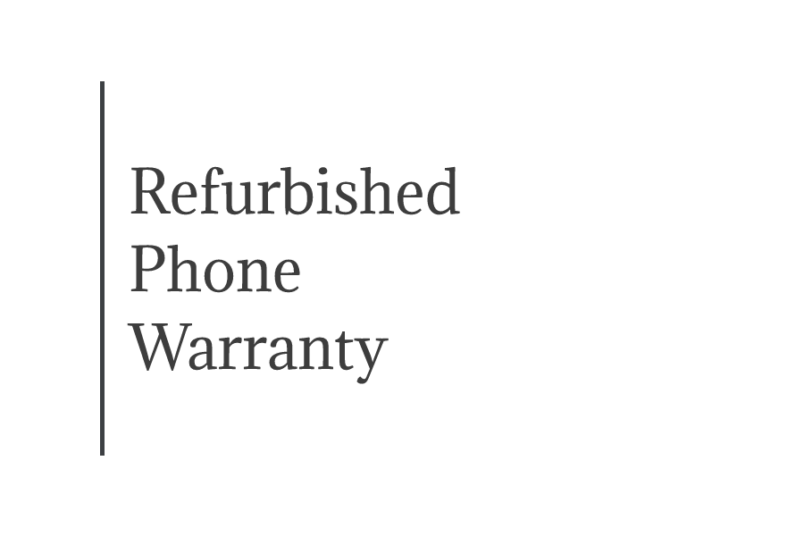 Everything You Need to Know About Refurbished Phone Warranties